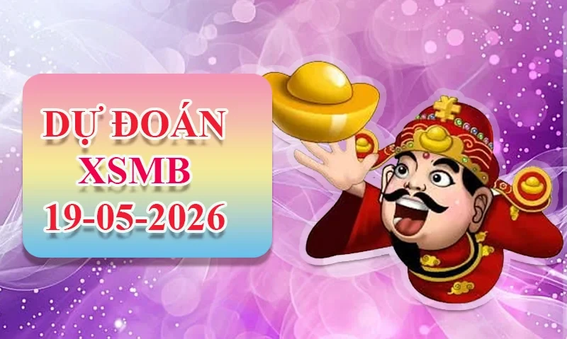 XO88 Dự đoán XSMB ngày 19/05 - Dự đoán XSMB hôm nay