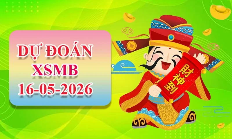 XO88 Dự đoán XSMB ngày 16/05 - Dự đoán XSMB hôm nay