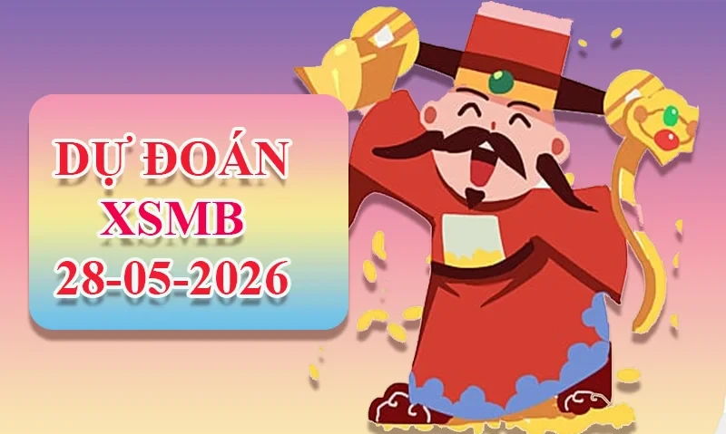 XO88 Dự đoán XSMB ngày 28/05 - Dự đoán XSMB hôm nay