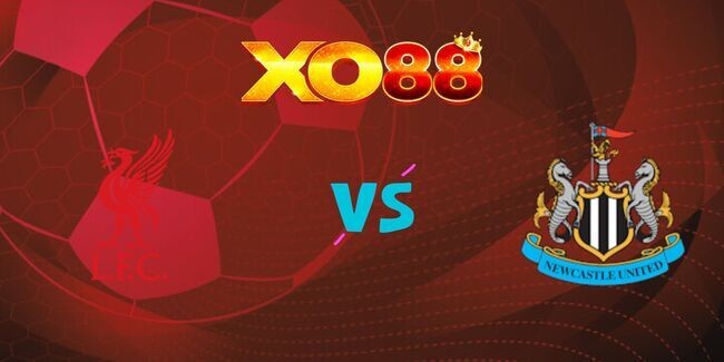 XO88 Nhận định soi kèo Liverpool vs Newcastle, 3h15 ngày 27/02 /2025