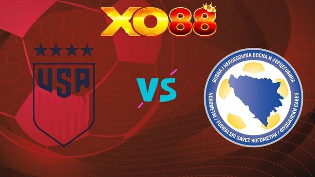 XO88 Nhận định Mỹ vs Bosnia, 07h00 ngày 02/07/2026