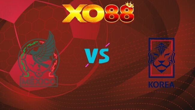 XO88 Nhận định Mexico vs Hàn Quốc, 08h00 ngày 19/06/2026